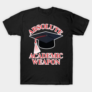 Back to school Absolute Academic weapon inspirational quote, Academic Weapon, academic weapon meaning T-Shirt